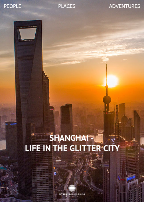 Shanghai - Life in the glitter city (People - places - adventures)